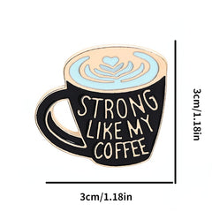Coffee Cup Engraved Brooch, Strong Like My Coffee