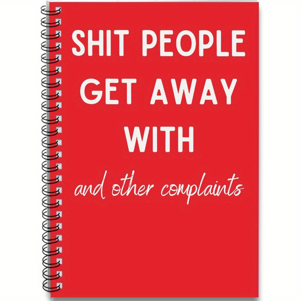 Funny Spiral Notebook Journal Sh t People Get Away with Notebook for Work