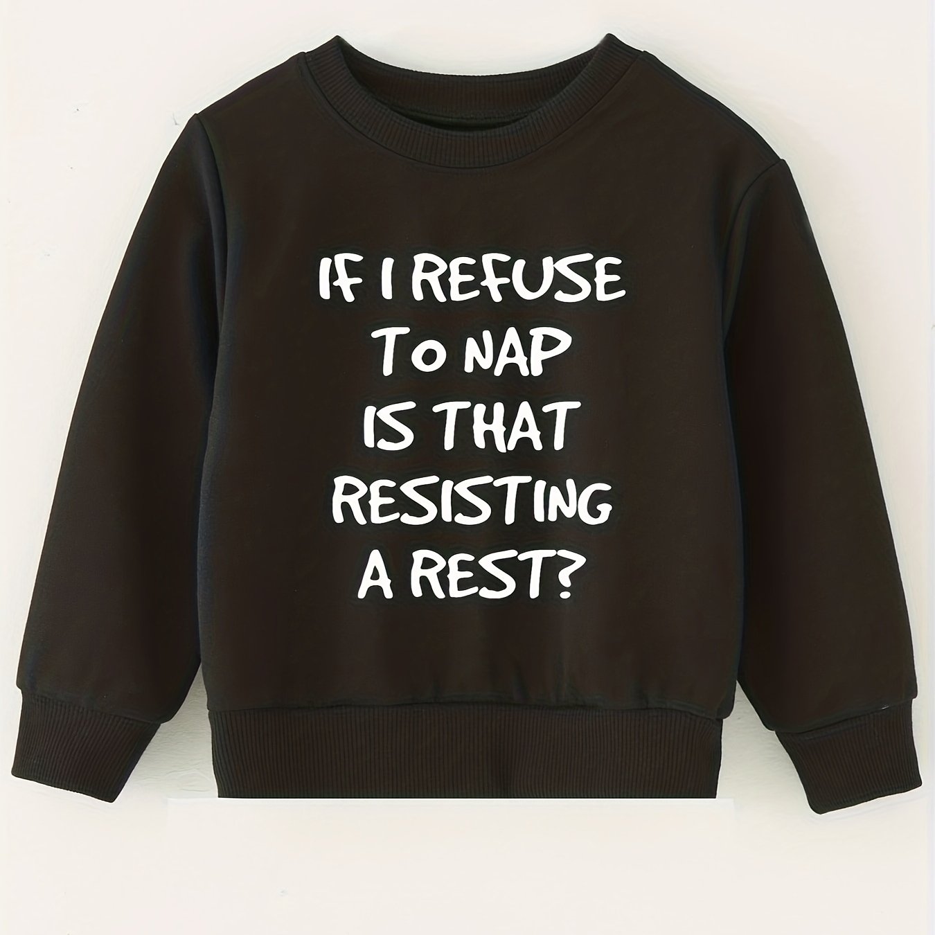 Kids Pullover Sweatshirt - Resisting A Rest Letter Print