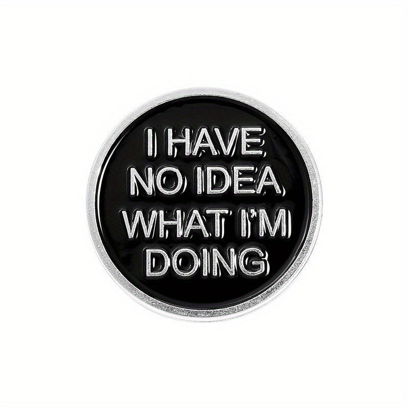 No Idea What I'm Doing Brooch Pop Lapel Pin