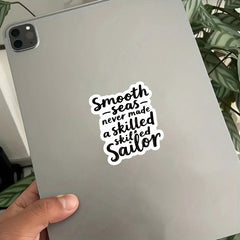Smooth Seas Never a Skilled Sailor Bold Typography Motivational Sticky Decals