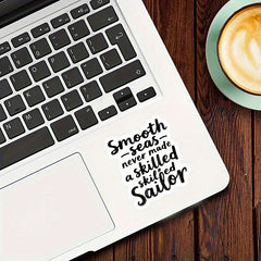Smooth Seas Never a Skilled Sailor Bold Typography Motivational Sticky Decals