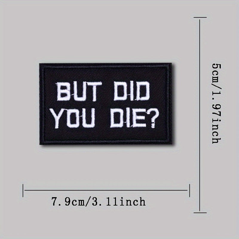 But Did You Die Morale Patch for Caps Backpacks Vests