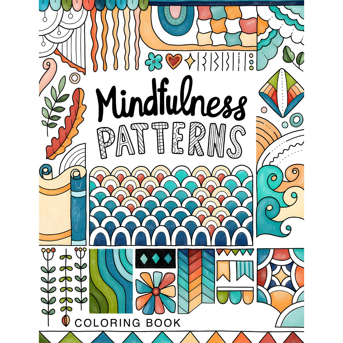 Mindfulness Patterns Coloring Book for Teens and Adults