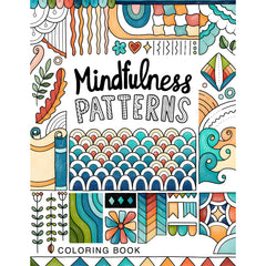 Mindfulness Patterns Coloring Book for Teens and Adults