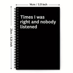 Funny 'Nobody Listened When I Was Right' Notebook