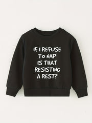 Kids Pullover Sweatshirt - Resisting A Rest Letter Print
