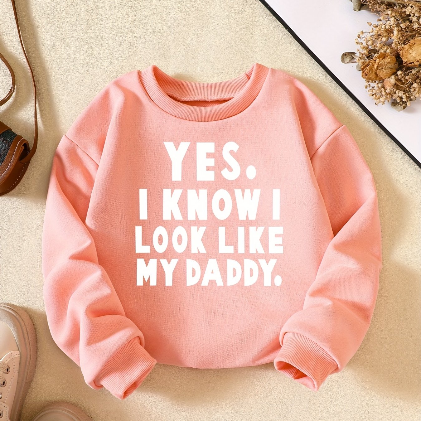 Girls' ''Yes I Look Like My Daddy'' Graphic Sweatshirt
