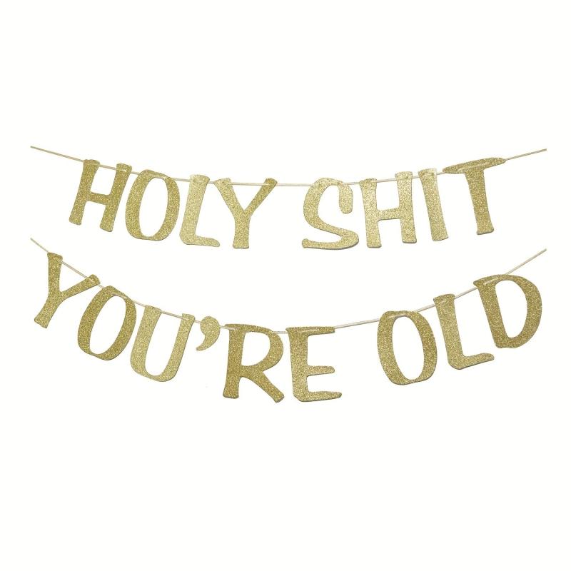 Golden Glitter 'Holy Shit You're Old' Birthday Banner 30th-90th