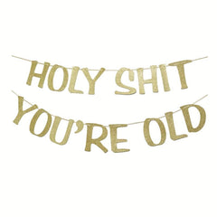 Golden Glitter 'Holy Shit You're Old' Birthday Banner 30th-90th
