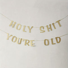 Golden Glitter 'Holy Shit You're Old' Birthday Banner 30th-90th