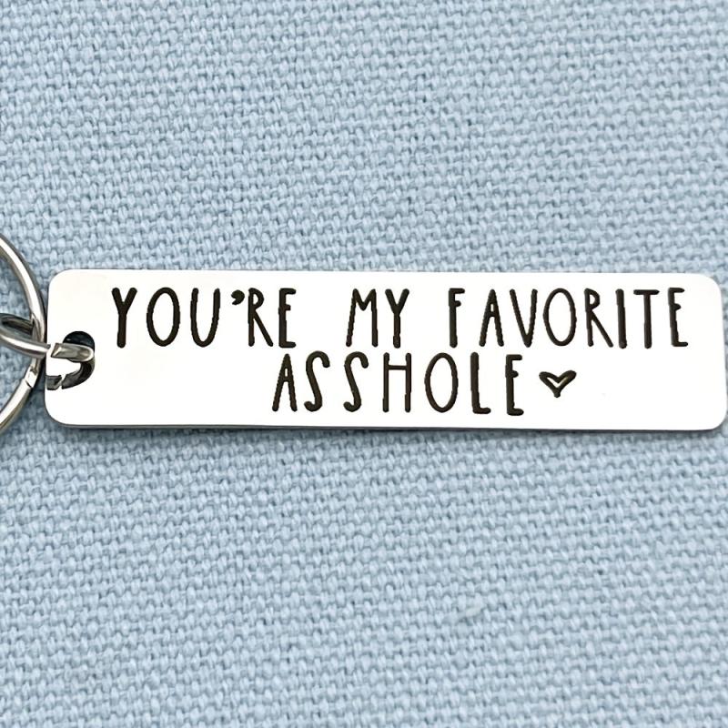 You're My Favorite A**hole Keychain Funny Gift