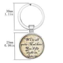 Cheshire Cat Quote Keychain We're All Quite Mad Here Holiday Gift
