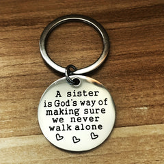 Sister Keychain Gift - A Sister Is God's Way Of Making Sure We Never Walk Alone