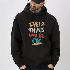 Everything Will Be OK Print Hoodie Hoodies For Men