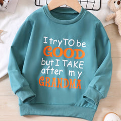 I TRY TO BE GOOD BUT I TAKE AFTER MY GRANDMA Sweatshirt