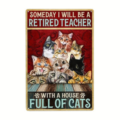 Retired Teacher Cats Poster Metal Tin Sign