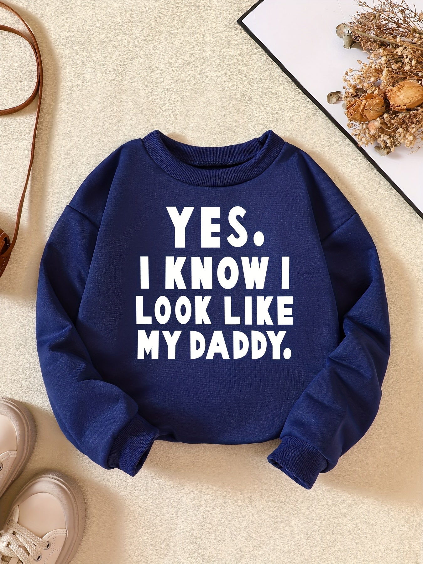 Girls' ''Yes I Look Like My Daddy'' Graphic Sweatshirt