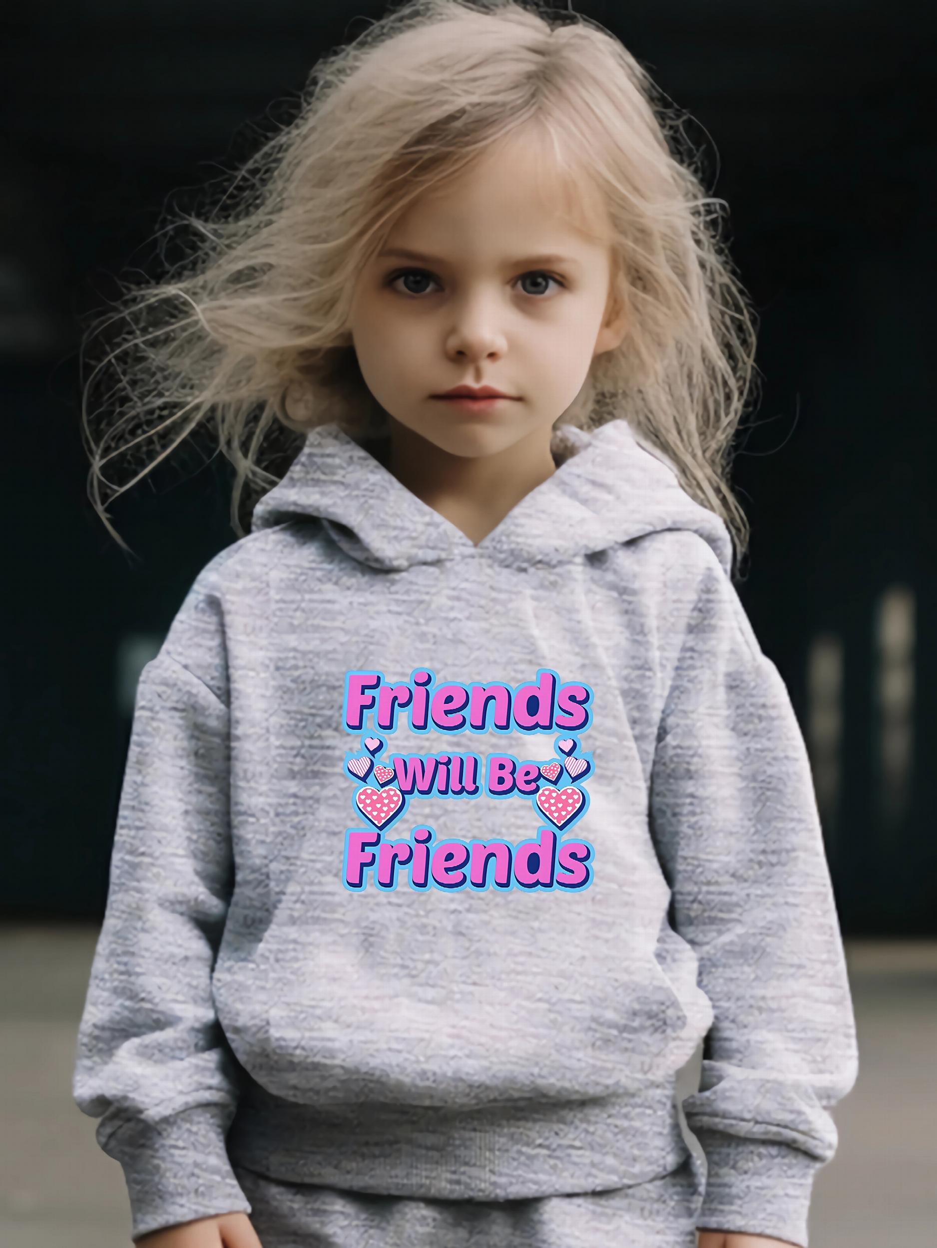 Friends Will Be Friends Pattern Long Sleeve Hooded Sweatshirt Girls